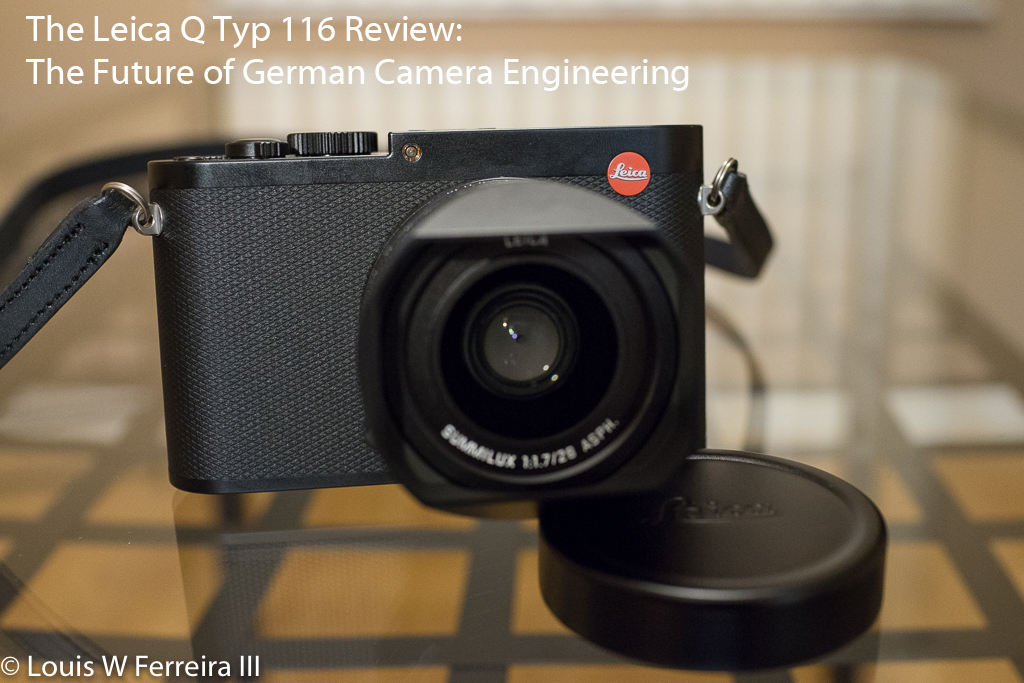 The Leica Q Typ 116 Review: The Future of German Camera Engineering | Leica News & Rumors