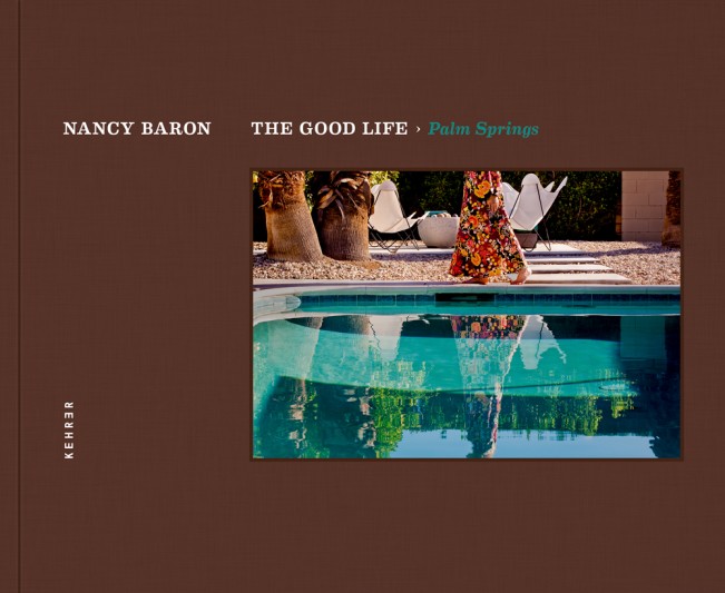 Nancy Baron: The Good Life > Palm Springs | LENSCRATCH