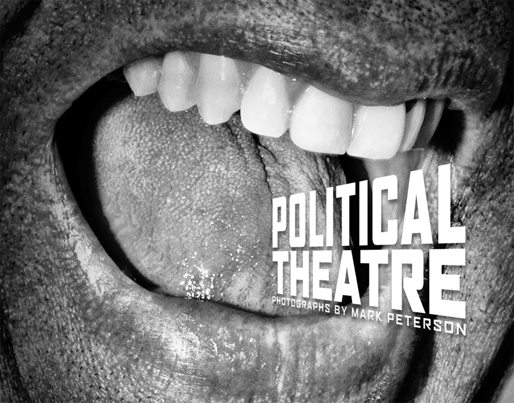 Mark Peterson: Political Theater | LENSCRATCH