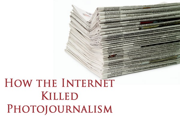 How the Internet Killed Photojournalism