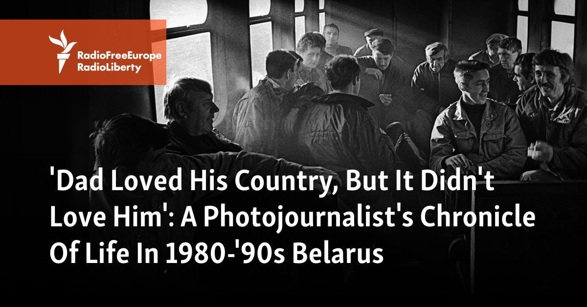 ‘Dad Loved His Country, But It Didn’t Love Him’: A Photojournalist’s Chronicle Of Life In 1980-’90s Belarus